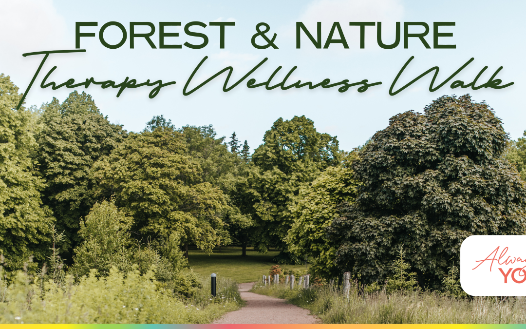 Forest & Nature Therapy Wellness Walk